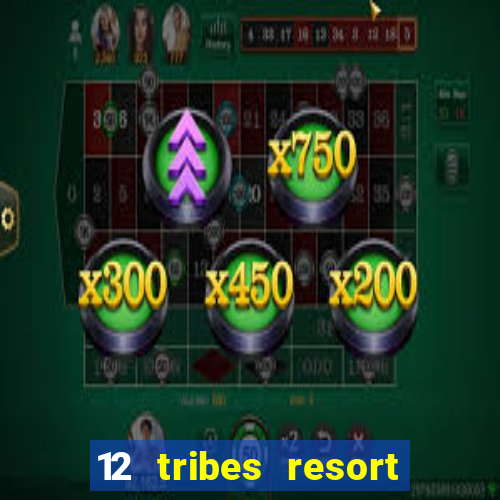 12 tribes resort casino omak