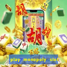 play monopoly slot machine online