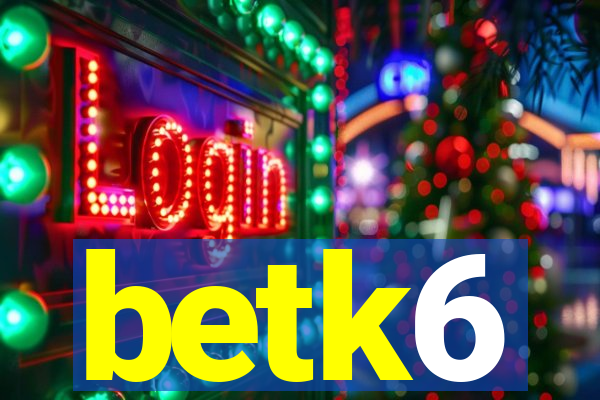 betk6