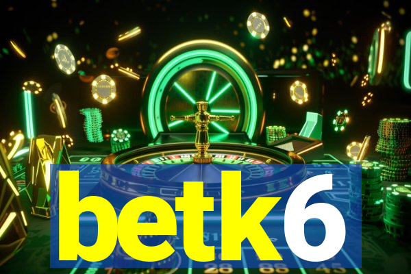 betk6