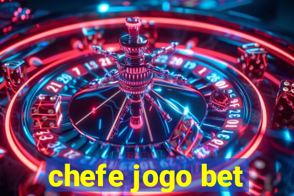 chefe jogo bet