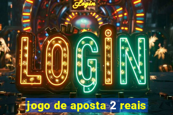 jogo de aposta 2 reais