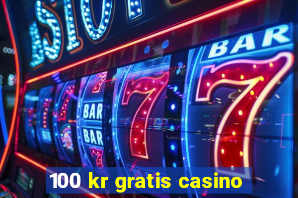 100 kr gratis casino