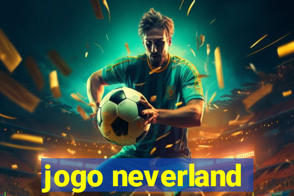 jogo neverland