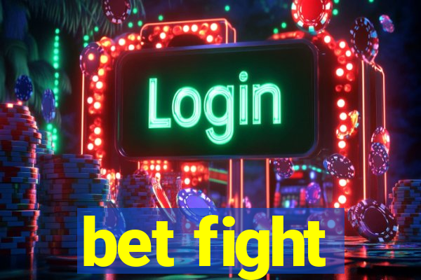 bet fight