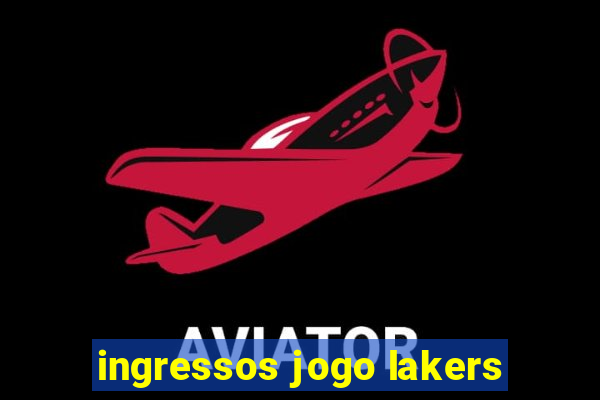 ingressos jogo lakers