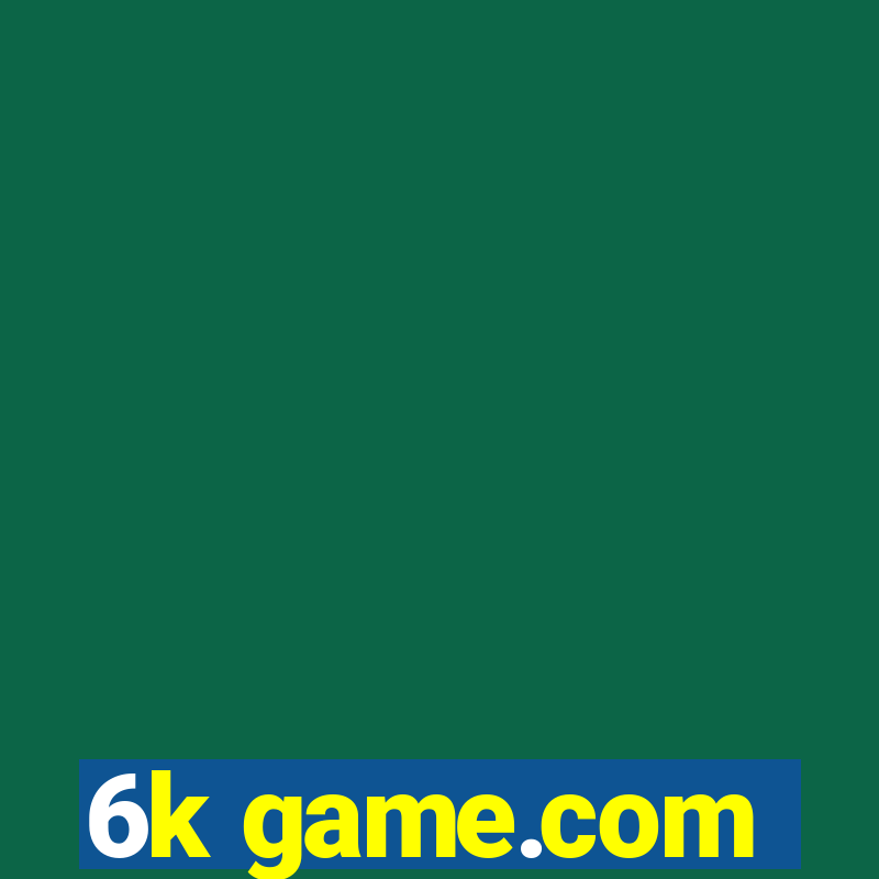 6k game.com