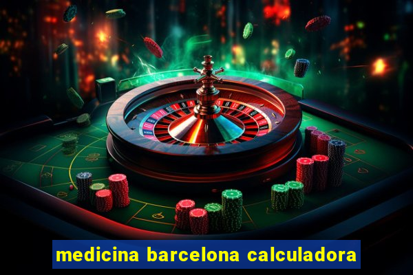 medicina barcelona calculadora