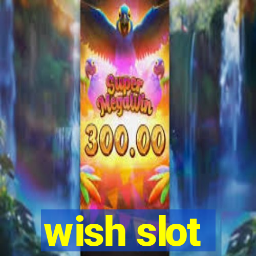 wish slot