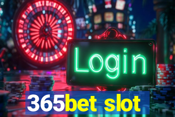 365bet slot