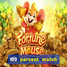 100 percent match casino bonuses