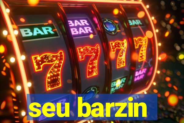 seu barzin