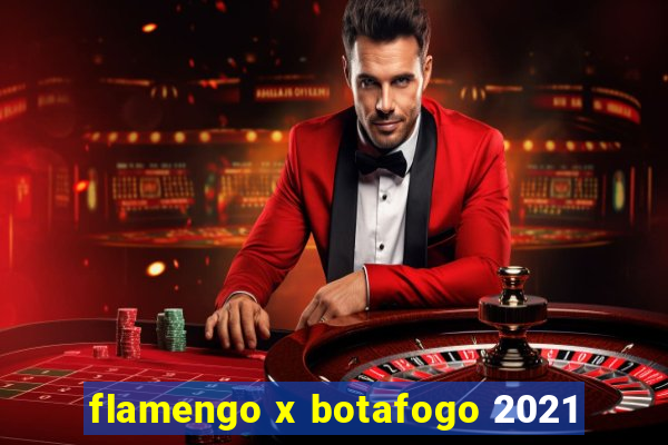 flamengo x botafogo 2021