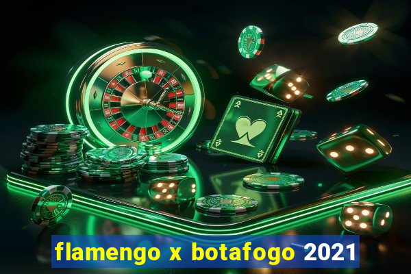 flamengo x botafogo 2021