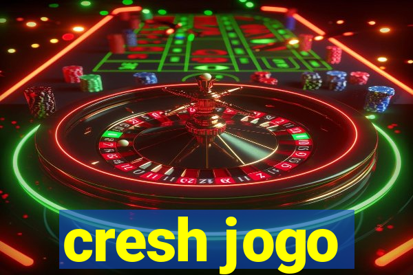 cresh jogo