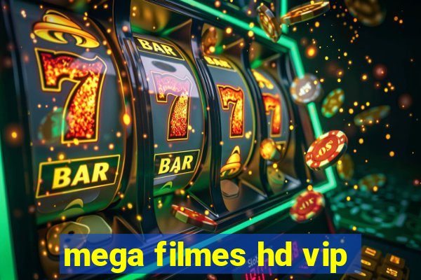 mega filmes hd vip