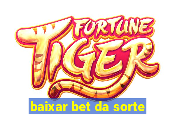 baixar bet da sorte