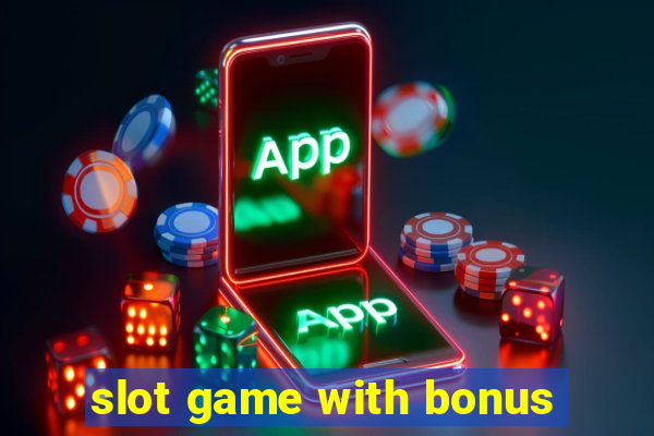 slot game with bonus