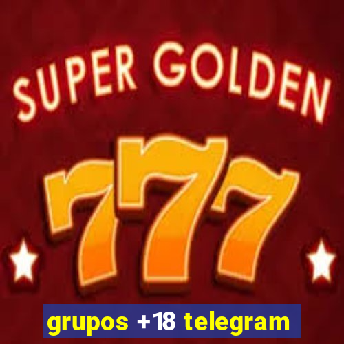 grupos +18 telegram