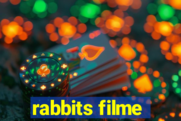 rabbits filme