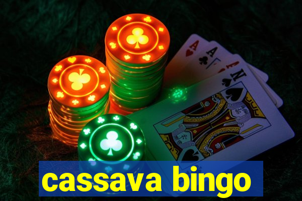 cassava bingo