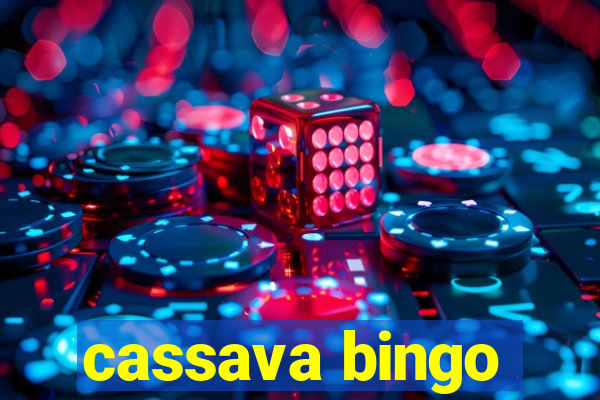 cassava bingo