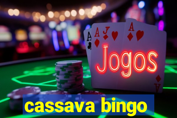 cassava bingo