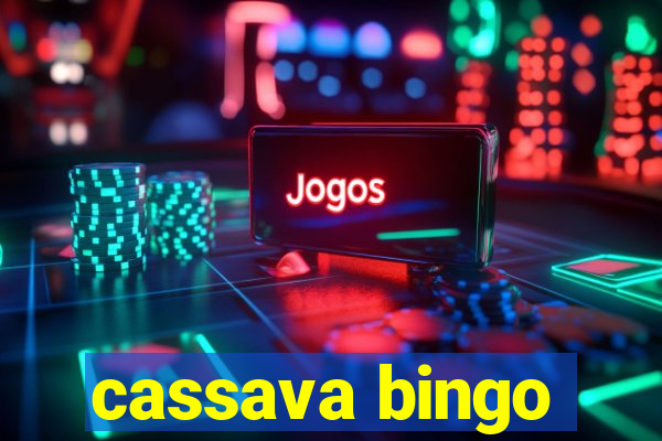 cassava bingo