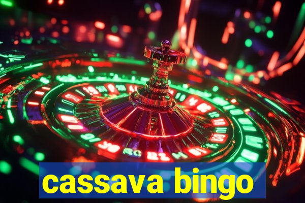 cassava bingo