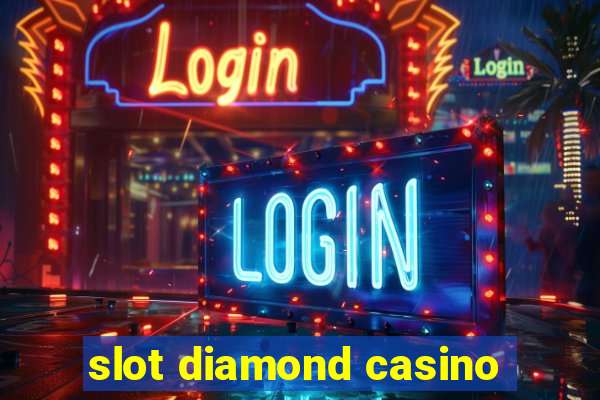 slot diamond casino