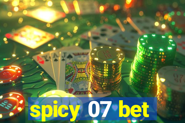 spicy 07 bet