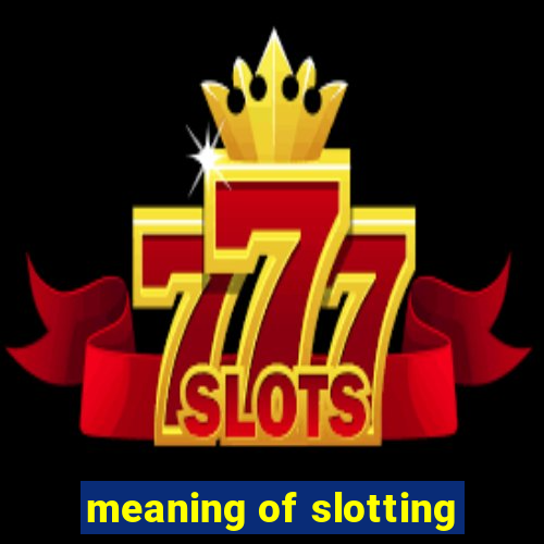 meaning of slotting