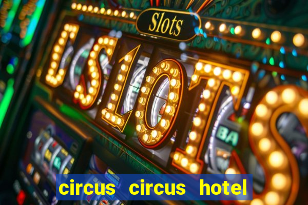 circus circus hotel and casino resort fee