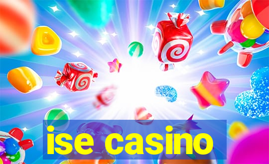 ise casino