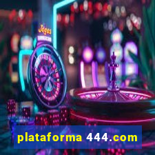 plataforma 444.com