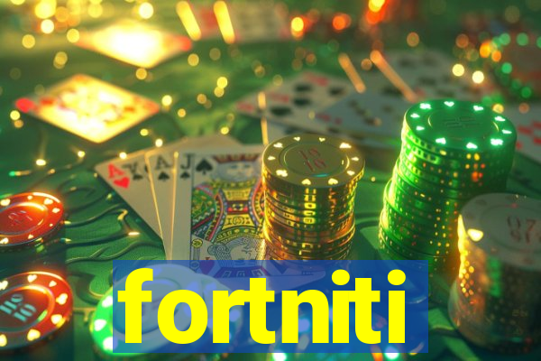 fortniti