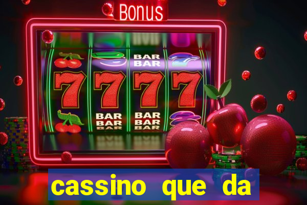 cassino que da dinheiro para jogar