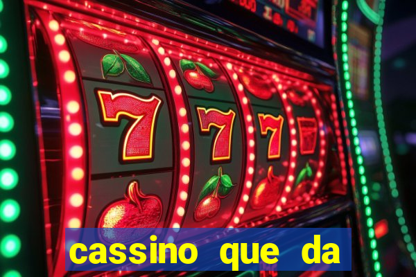 cassino que da dinheiro para jogar