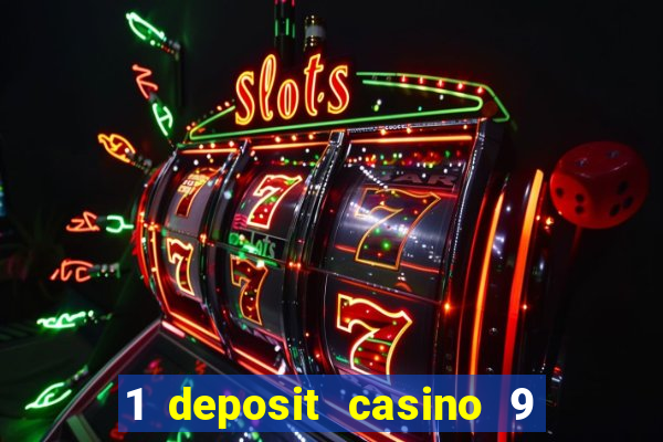 1 deposit casino 9 masks of fire