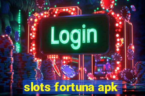 slots fortuna apk