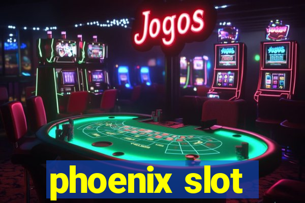 phoenix slot