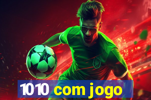 1010 com jogo