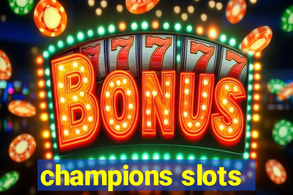 champions slots