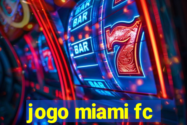 jogo miami fc