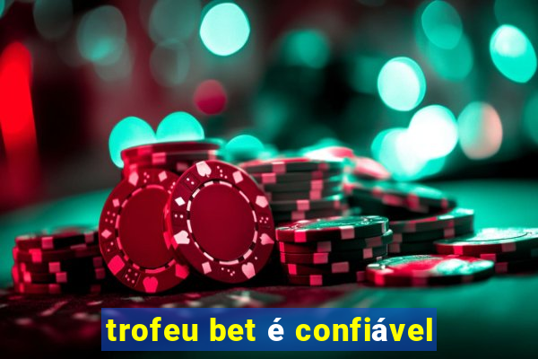 trofeu bet é confiável