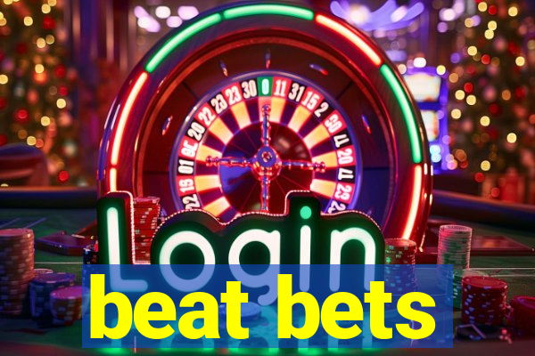 beat bets