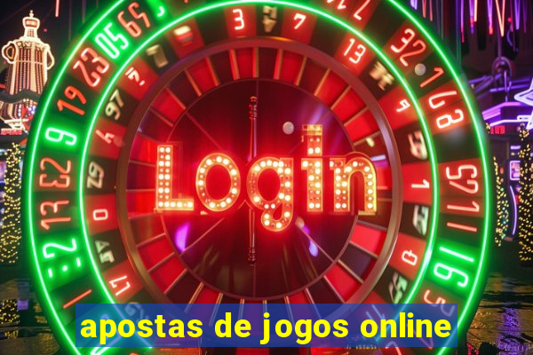 apostas de jogos online