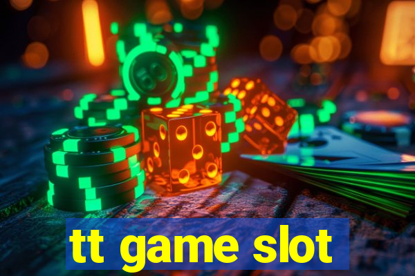 tt game slot