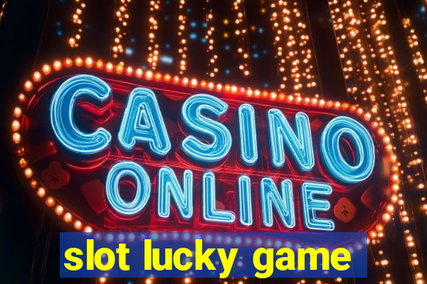 slot lucky game