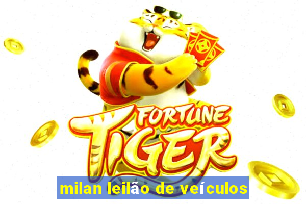 milan leilão de veículos